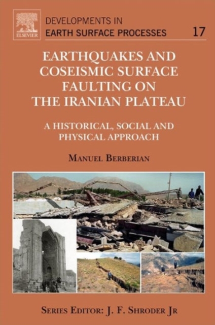Earthquakes and Coseismic Surface Faulting on the Iranian Plateau : Volume 17, Hardback Book