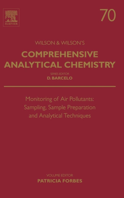 Monitoring of Air Pollutants : Sampling, Sample Preparation and Analytical Techniques Volume 70, Hardback Book