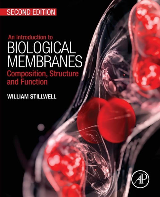 An Introduction to Biological Membranes : Composition, Structure and Function, Paperback / softback Book