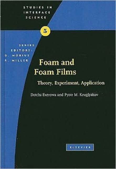 Foam and Foam Films : Theory, Experiment, Application Volume 5, Hardback Book