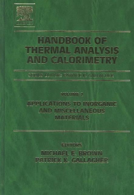 Handbook of Thermal Analysis and Calorimetry : Applications to inorganic and miscellaneous materials Volume 2, Hardback Book