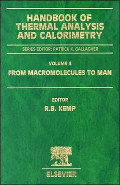 Handbook of Thermal Analysis and Calorimetry : From Macromolecules to Man Volume 4, Hardback Book