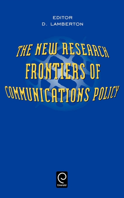 The New Research Frontiers of Communications Policy, Hardback Book