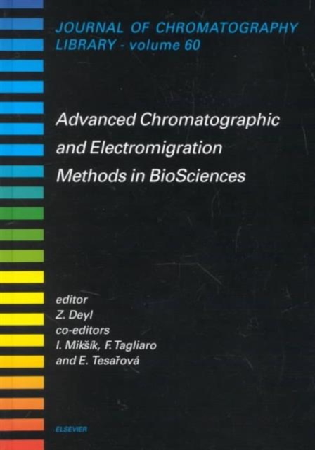 Advanced Chromatographic and Electromigration Methods in BioSciences : Volume 60, Hardback Book