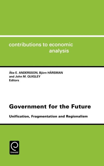 Government for the Future : Unification, Fragmentation and Regionalism, Hardback Book