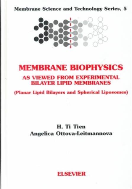 Membrane Biophysics: As Viewed from Experimental Bilayer Lipid Membranes : Volume 5, Hardback Book