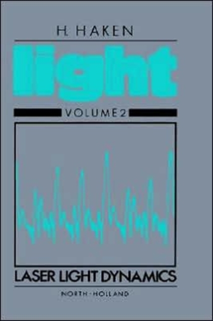 Laser Light Dynamics : Volume II, Hardback Book