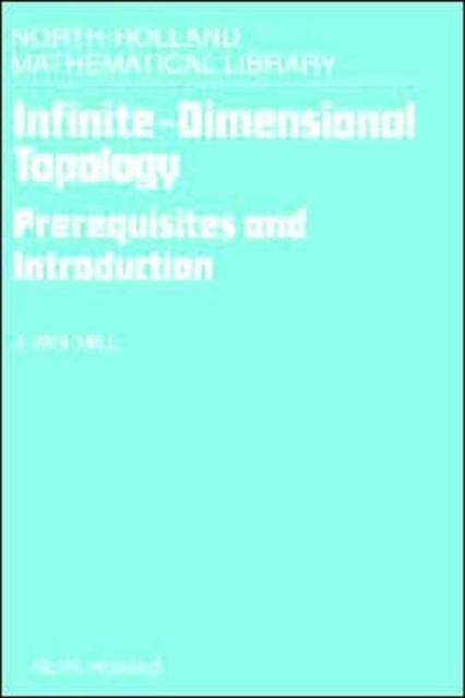 Infinite-Dimensional Topology : Prerequisites and Introduction Volume 43, Hardback Book