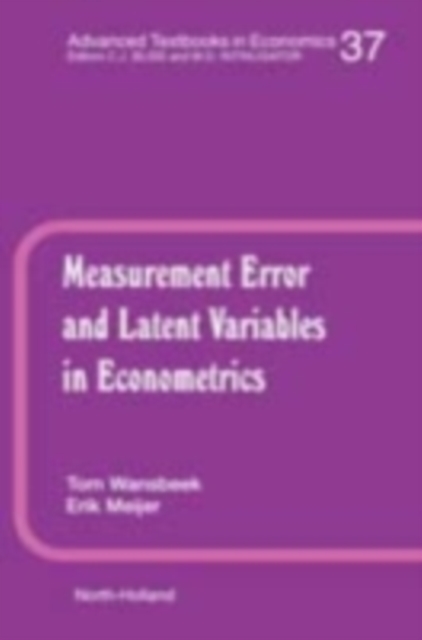 Measurement Error and Latent Variables in Econometrics : Volume 37, Hardback Book