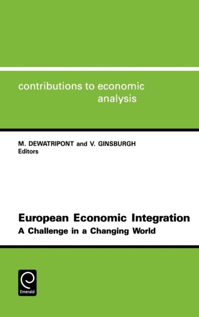 European Economic Integration : a Challenge in a Changing World, Hardback Book
