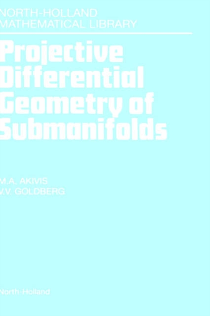 Projective Differential Geometry of Submanifolds : Volume 49, Hardback Book