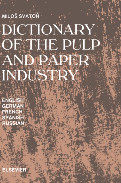 Dictionary of the Pulp and Paper Industry : In English, German, French, Spanish and Russian, Hardback Book