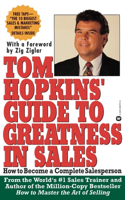 Tom Hopkins Guide to Greatness in Sales : How to Become a Complete Salesperson, Paperback / softback Book