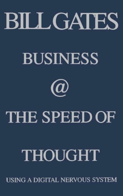 Business at the Speed of Thought : Using a Digital Nervous System, Hardback Book