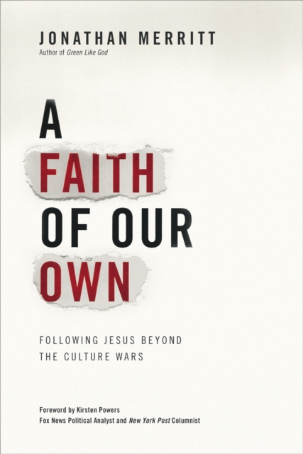 A Faith of Our Own : Following Jesus Beyond the Culture Wars, Hardback Book