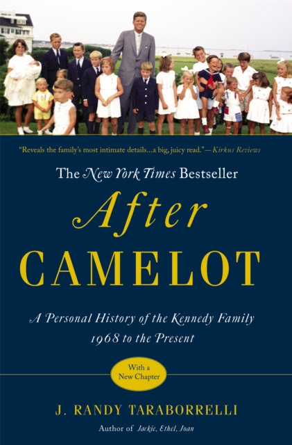 After Camelot : A Personal History of the Kennedy Family - 1968 to the Present, Paperback / softback Book
