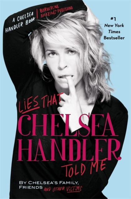 Lies That Chelsea Handler Told Me, Paperback / softback Book