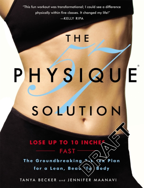 The Physique 57™ Solution : The Groundbreaking 2-Week Plan for a Lean, Beautiful Body, Paperback / softback Book