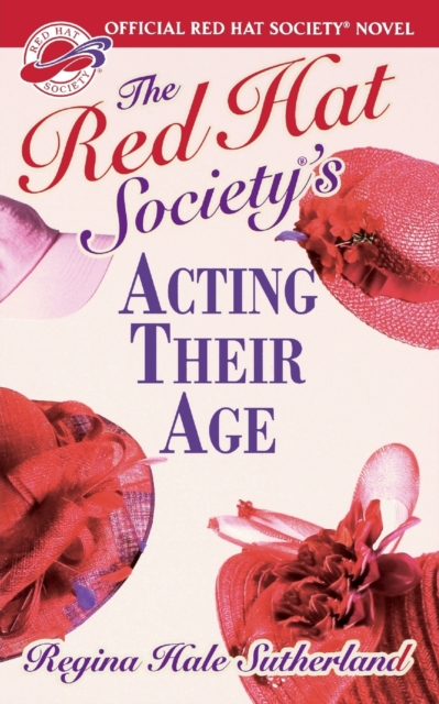 The Red Hat Society Acting Their Age, Paperback / softback Book