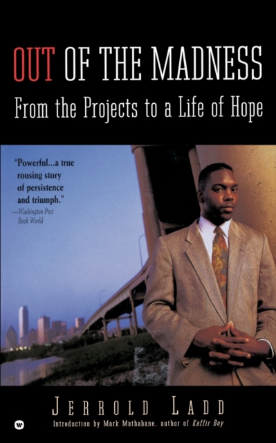 Out of the Madness : From the Projects to a Life of Hope, Paperback / softback Book