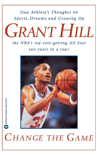 Change the Game : One Athlete's Thoughts on Sports, Dreams, and Growing Up, Paperback / softback Book