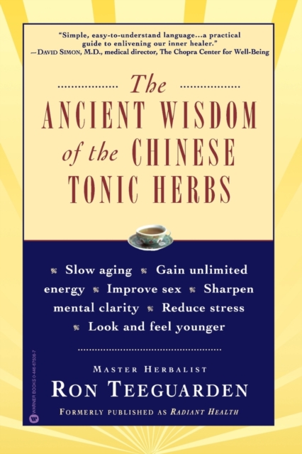 The Ancient Wisdom of the Chinese Tonic Herbs, Paperback / softback Book