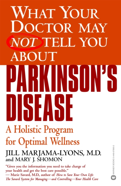 What Your Dr...Parkinson's Disease : A Holistic Program for Optimal Wellness, Paperback / softback Book