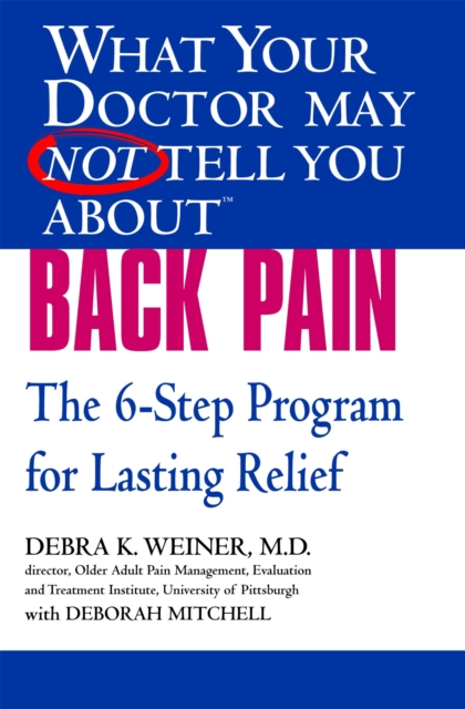 What Your Dr...Back Pain : The 6-Step Programme for Lasting Relief, Paperback / softback Book