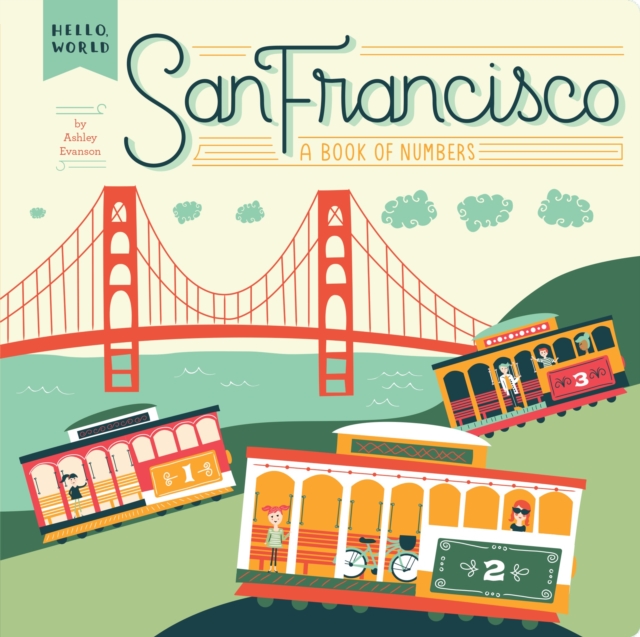 San Francisco : A Book of Numbers, Board book Book