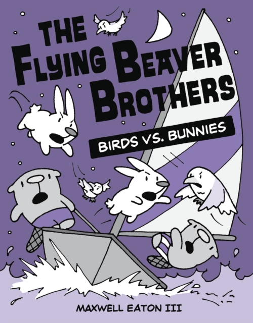 The Flying Beaver Brothers: Birds vs. Bunnies : (A Graphic Novel), Paperback / softback Book