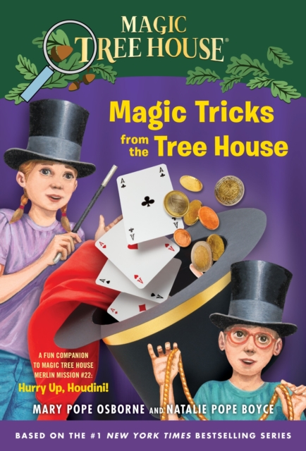 Magic Tricks from the Tree House : A Fun Companion to Magic Tree House Merlin Mission #22: Hurry Up, Houdini!, Paperback / softback Book