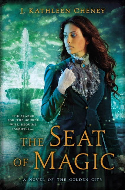 The Seat Of Magic : A Novel of the Golden City, Paperback / softback Book