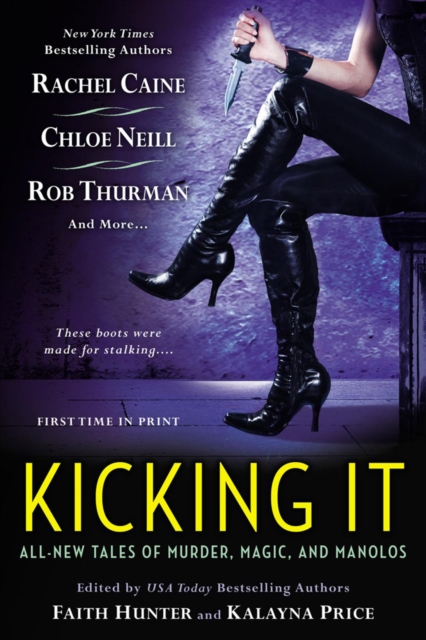Kicking It : All New Tales of Murder, Magic and Manolos, Paperback / softback Book
