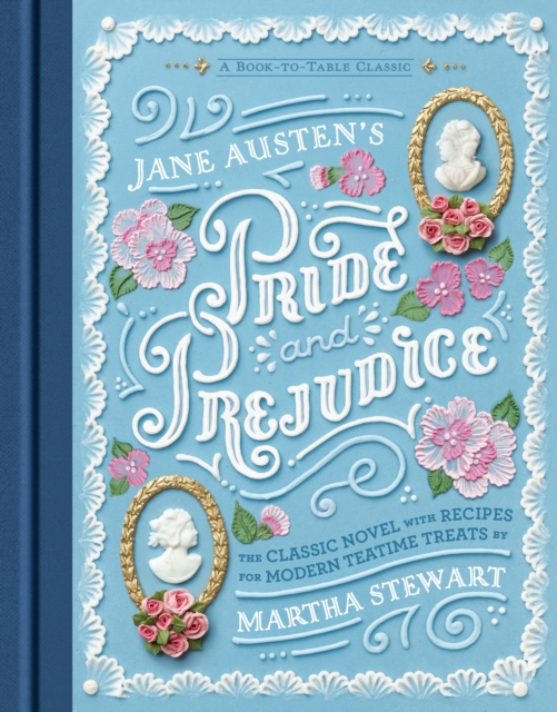 Jane Austen's Pride and Prejudice : A Book-to-Table Classic, Hardback Book