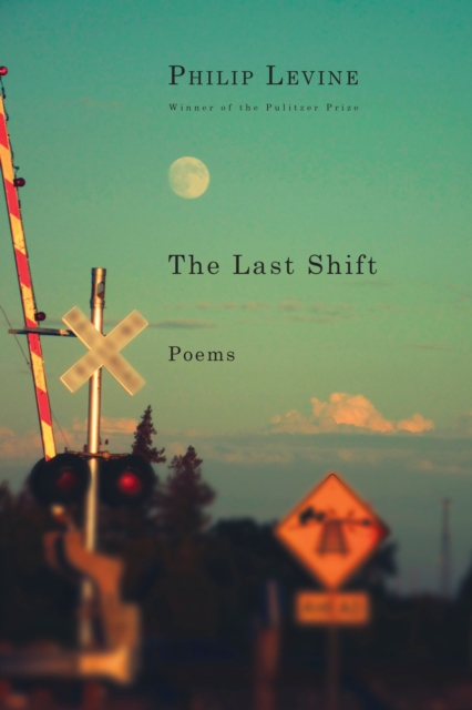Last Shift : Poems, Paperback / softback Book