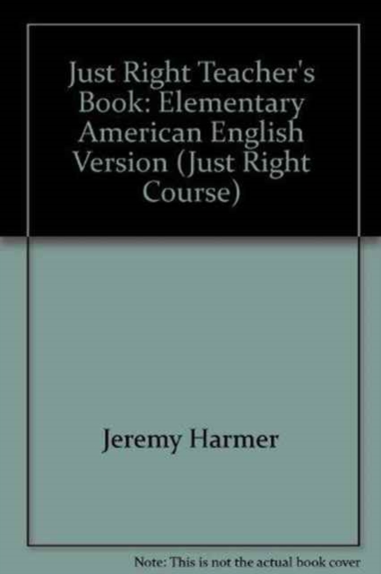 Just Right Teacher's Book : Elementary American English Version, Paperback Book