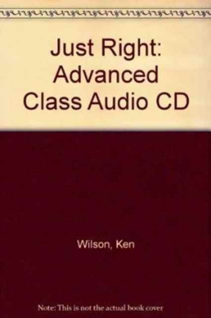Just Right Advanced: Class Audio CD, CD-ROM Book
