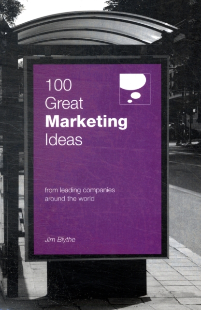 100 Great Marketing Ideas From Leading Companies Around the World, Paperback / softback Book