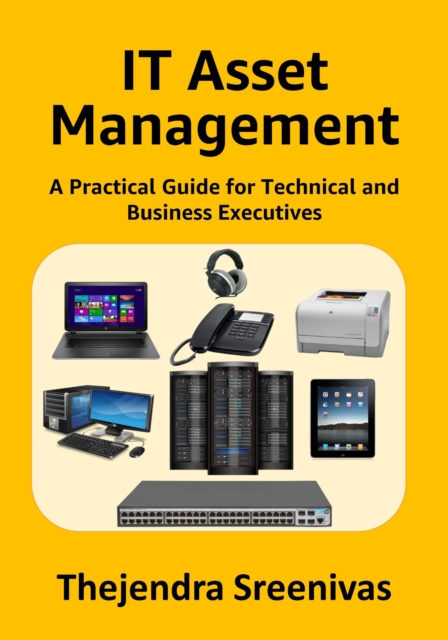 IT Asset Management: A Practical Guide for Technical and Business Executives, EPUB eBook
