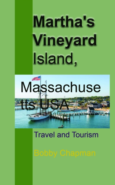 Martha's Vineyard Island, Massachusetts USA: Travel and Tourism, EPUB eBook