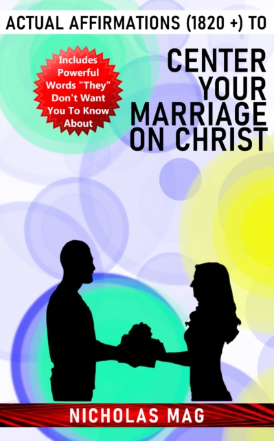 Actual Affirmations (1820 +) to Center Your Marriage on Christ, EPUB eBook