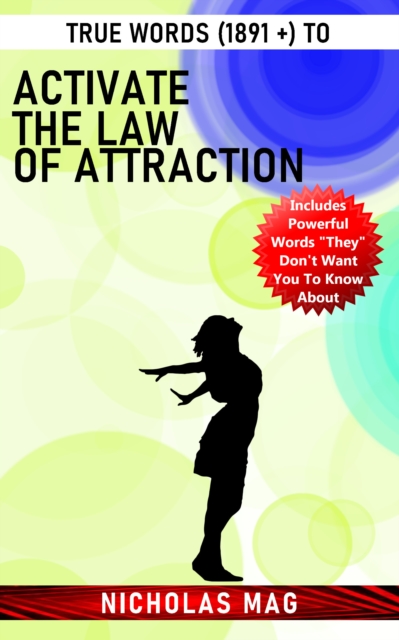 True Words (1891 +) to Activate the Law of Attraction, EPUB eBook