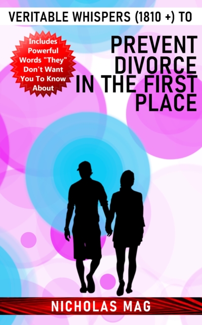 Veritable Whispers (1810 +) to Prevent Divorce in the First Place, EPUB eBook