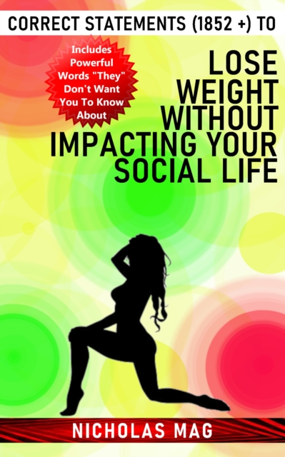 Correct Statements (1852 +) to Lose Weight Without Impacting Your Social Life, EPUB eBook