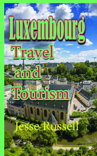 Luxembourg: Travel and Tourism, EPUB eBook