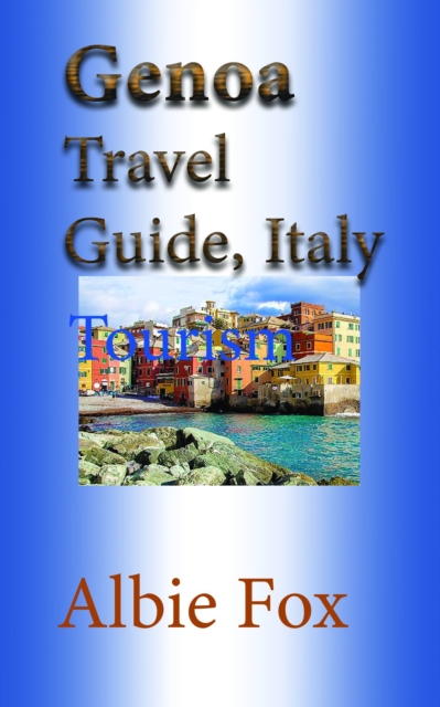 Genoa Travel Guide, Italy: Tourism, EPUB eBook
