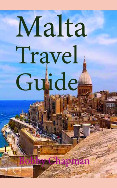 Malta Travel Guide: Early History and Before History, Tourism Information, EPUB eBook