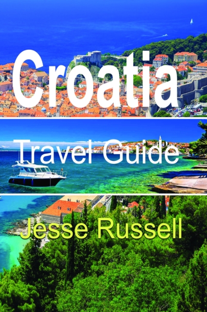 Croatia Travel Guide: Discovery and Education, EPUB eBook