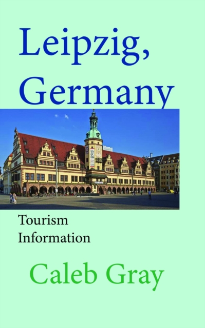 Leipzig, Germany: Tourism Information, EPUB eBook