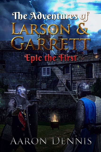 Adventures of Larson and Garrett, Epic the First, EPUB eBook